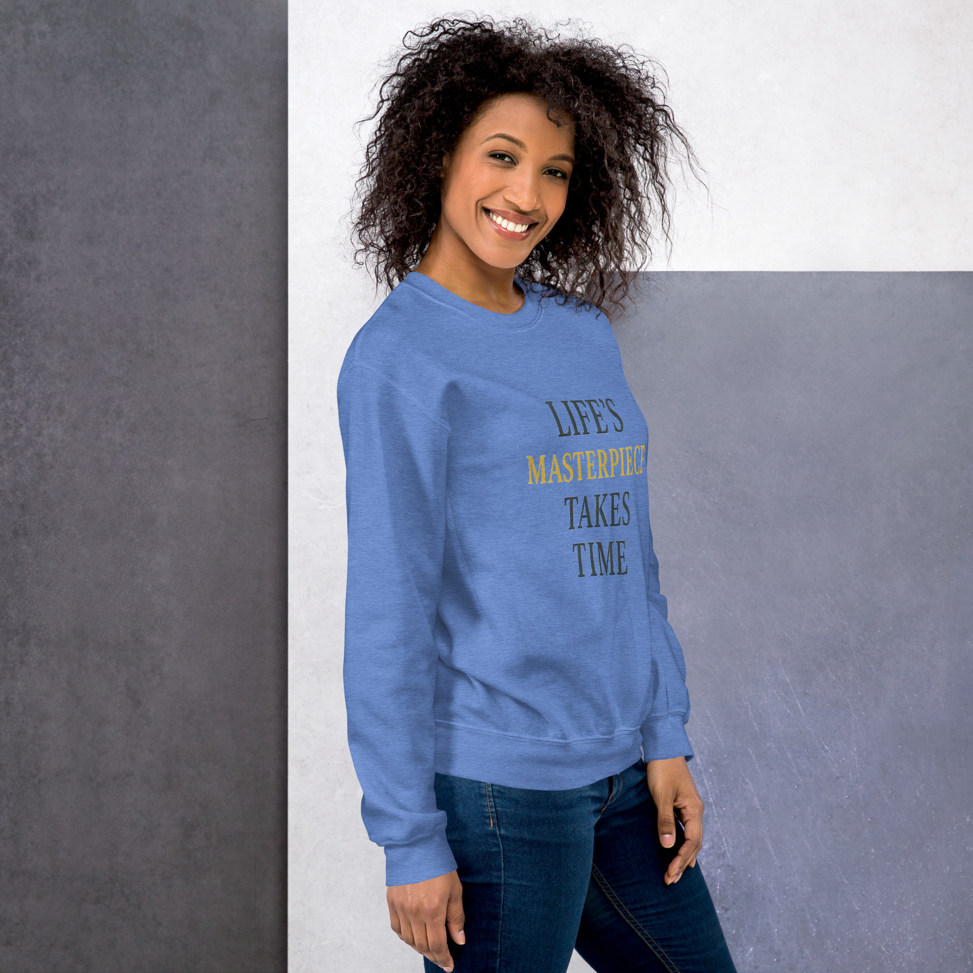 Life's Masterpiece Takes Time Unisex Sweatshirt - Image 36