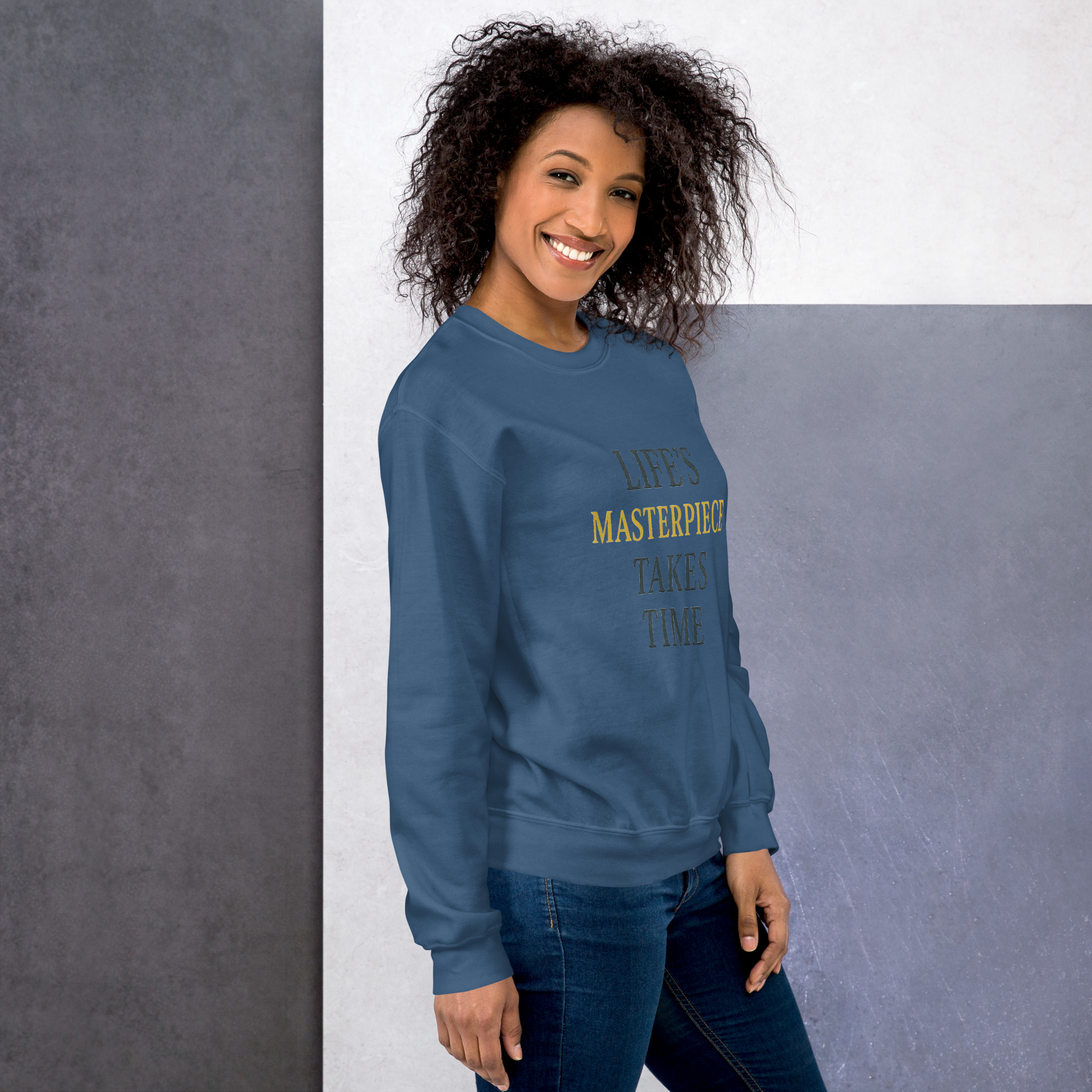 Life's Masterpiece Takes Time Unisex Sweatshirt - Image 28